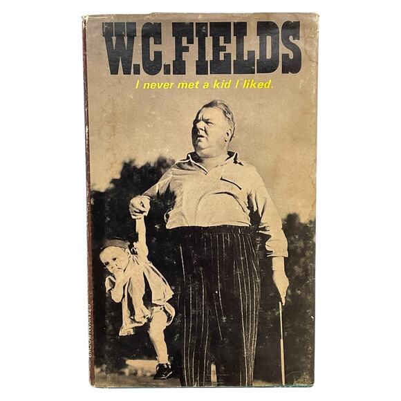 WC Fields I Never Met A Kid I Liked 1970 Hardcover With Dust Jacket - Picture 1 of 8